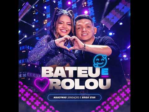 BATEU E ROLOU - Marcynho Sensação e Brisa Star (DVD Ao Vivo em Fortaleza)