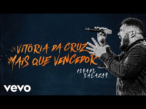 Israel Salazar - A Vitória Da Cruz / Mais Que Vencedor (Ao Vivo Em Belo Horizonte / 2020)