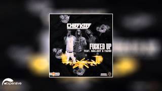 Chief Keef   Fucked Up ft  Tadoe &amp; Ballout