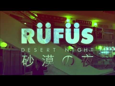 RUFUS  - Desert Night (Jesse Rose Remix )