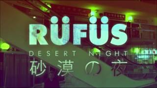 RUFUS  - Desert Night (Jesse Rose Remix )