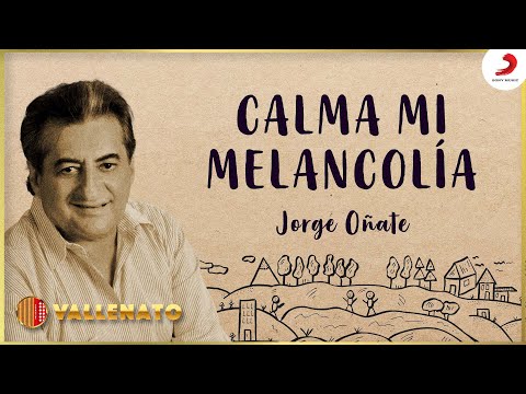 Calma Mi Melancolía, Jorge Oñate - Letra Oficial