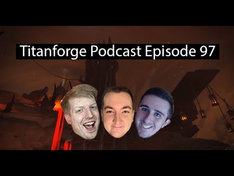 Titanforge Podcast 97 - 9.1 First Week