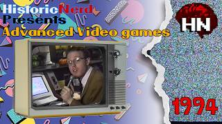 Historicnerd Presents: Advanced Video Games (1994)