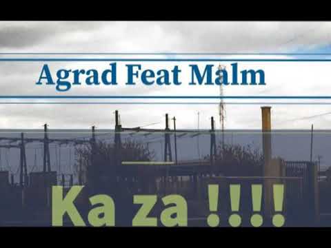 Agrad feat Malm   " Ka Za"