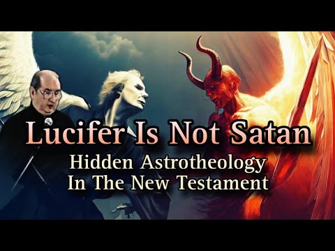 Lucifer Is Not Satan: Hidden Astrotheology In The New Testament - Jordan Maxwell Explains