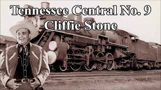 Tennessee Central Number 9  Cliffie Stone with Lyrics