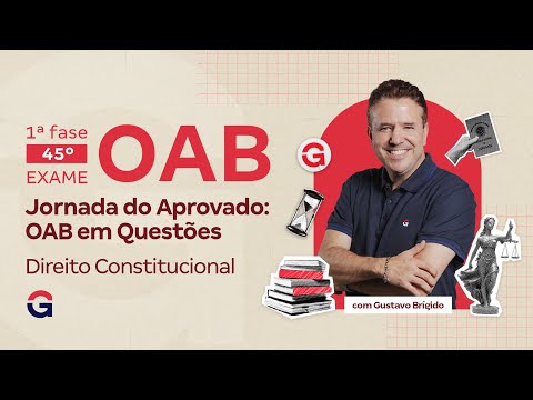 1ª fase do 45º Exame OAB | Jornada do Aprovado: OAB em Questões | Direito Constitucional
