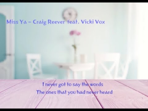 Miss Ya (Lyrics) - Craig Reever feat  Vicki Vox