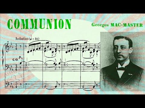 GEORGES MAC-MASTER (1863–1898): Communion Es-Dur op. 45 (1891)