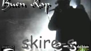 skire-s - que dificil es 2006 buen rap ap