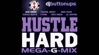 ACE HOOD ft YOUNG JEEZY , T-PAIN, RED CAFE, SWIZZ BEATS, RICK ROSS, LIL WAYNE - HUSTLE HARD (G-MIX)