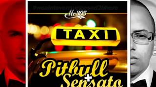 @Pitbull Ft @Sensato - Taxi (Ella Hace Vino)