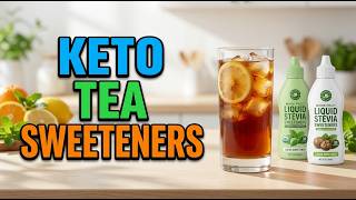 Top 5 Best Keto Sweeteners for Iced Tea 2026 |