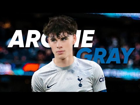 This is Why Tottenham signed Archie Gray!