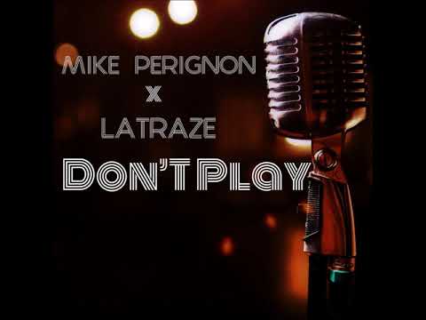 Don't Play (feat. LaTraze)