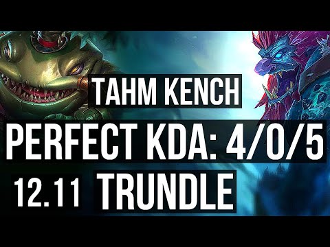 TAHM vs TRUNDLE (TOP) | 4/0/5, Rank 7 Tahm, 700+ games | TR Master | 12.11