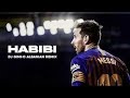 Lionel Messi • Habibi • Skills and Goals edit
