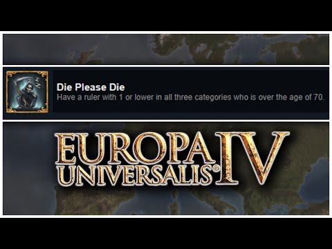 How to Get the Die Please Die Achievement in EU4 Patch 1.33 - EU4 Completionist #13