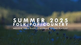 A Folk/Pop/Country Playlist of Summer 2025☀️| Epidemic Sound