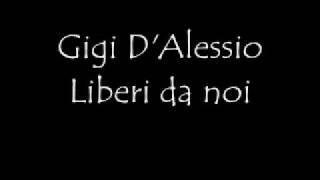 Gigi D'Alessio Liberi da noi