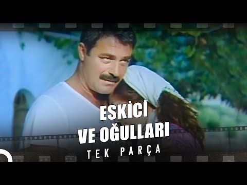 Eskici ve Oğulları | Eski Türk Filmi Full İzle