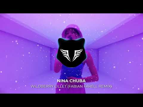 Nina Chuba - Wildberry Lillet (Fabian Farell Remix)