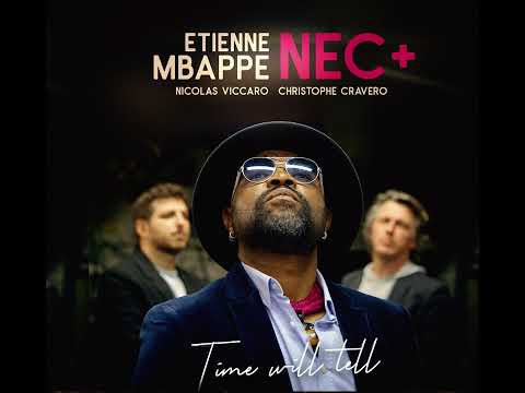 Étienne M'Bappé & Nec+ @ "Time Will Tell" (2021)