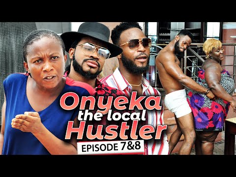 ONYEKA THE LOCAL HUSTLER EPISODE 7&8 (New Movie) Sonia Uche 2021 Latest Nigerian Nollywood Movie