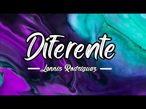 Lennis Rodriguez - Diferente (letra)