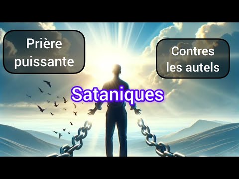Prière puissante pour détruire les autels sataniques et briser les chaînes spirituelles #Prière  ✝️🔥