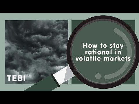 How to stay rational in volatile markets