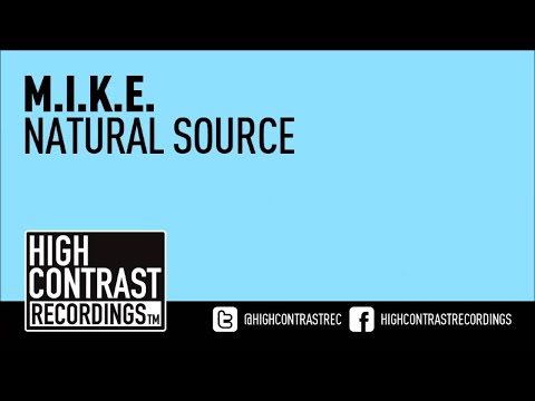 M.I.K.E. - Natural Source (Club Mix) [High Contrast Recordings]