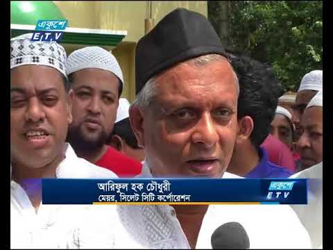 বিরোধী দলের মেয়র থাকলেও সিলেটের উন্নয়নে সর্বাত্মক সহযোগীতা করেছে সরকার