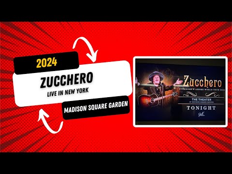 Zucchero Live 2024 - Madison Square Garden @Zuccheromusic