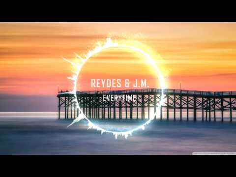 Reydes & J.M. - Everytime (Free Download)
