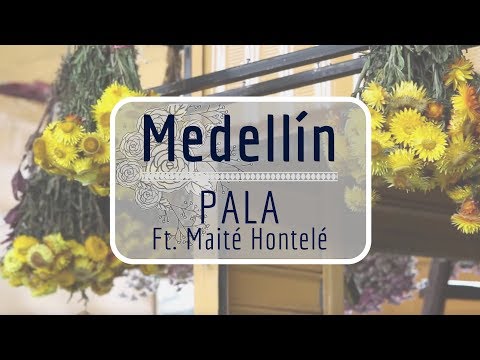 Pala ft Maite Hontelé - Medellín (El origen de las especias ) - Oficial