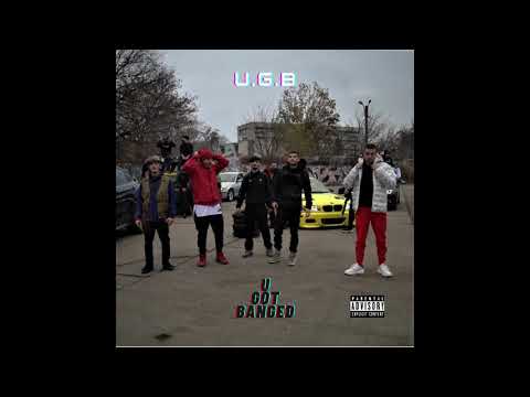 U.G.B.  For Real - U Got Banged (feat. YG David, MIN, DramafiN, grEEn, FRA)