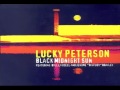 Lucky Peterson - Is It Because I'm Black 