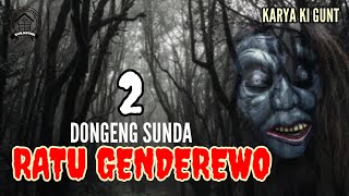 Download lagu DONGENG SUNDA RATU GENDEREWO SERI (2 ) KARYA ASEP GUNT mp3