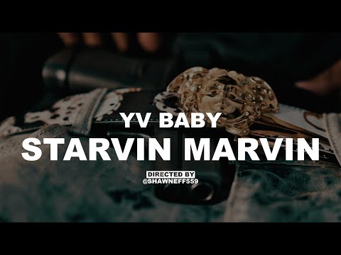 YVBaby - Starvin Marvin (Music Video) | Dir @ShawnEff559