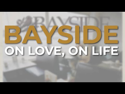 On Love, on Life - Bayside