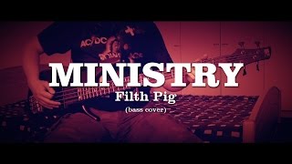 Ministry -  Filth Pig (Bass Cover)