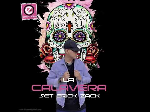 LA CALAVERA - SET ERICK ZACK - VOL 3