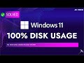 Solved 100 Or High Disk Usage In Windows 11