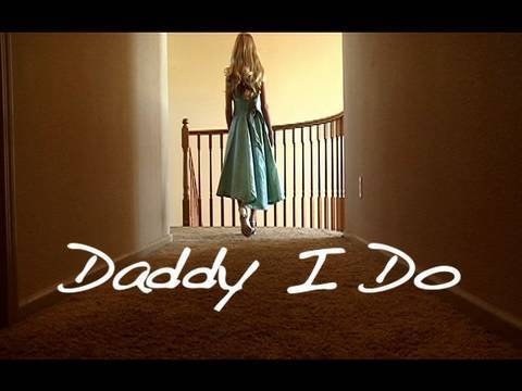 "Daddy I Do" Trailer
