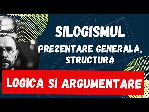 Bac Logica si argumentare, Silogismul, prezentare generala, structura