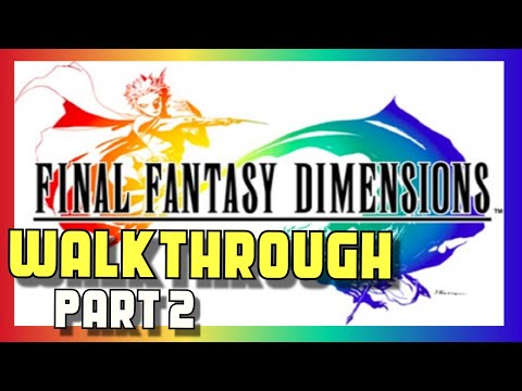 Final Fantasy Dimensions Walkthrough (Part 2) Castle Lux & Northern Cave (Android | iOS)