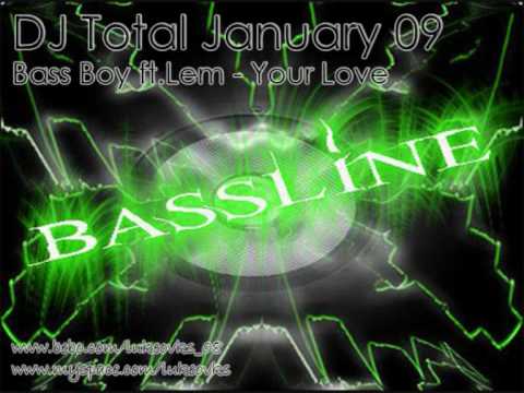 DJ Total January 09 - Bass Boy ft Lem - Your Love