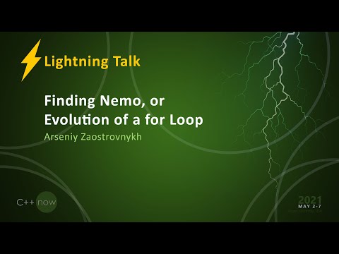 Finding Nemo, or Evolution of a for Loop - Arseniy Zaostrovnykh [CppNow 2021]